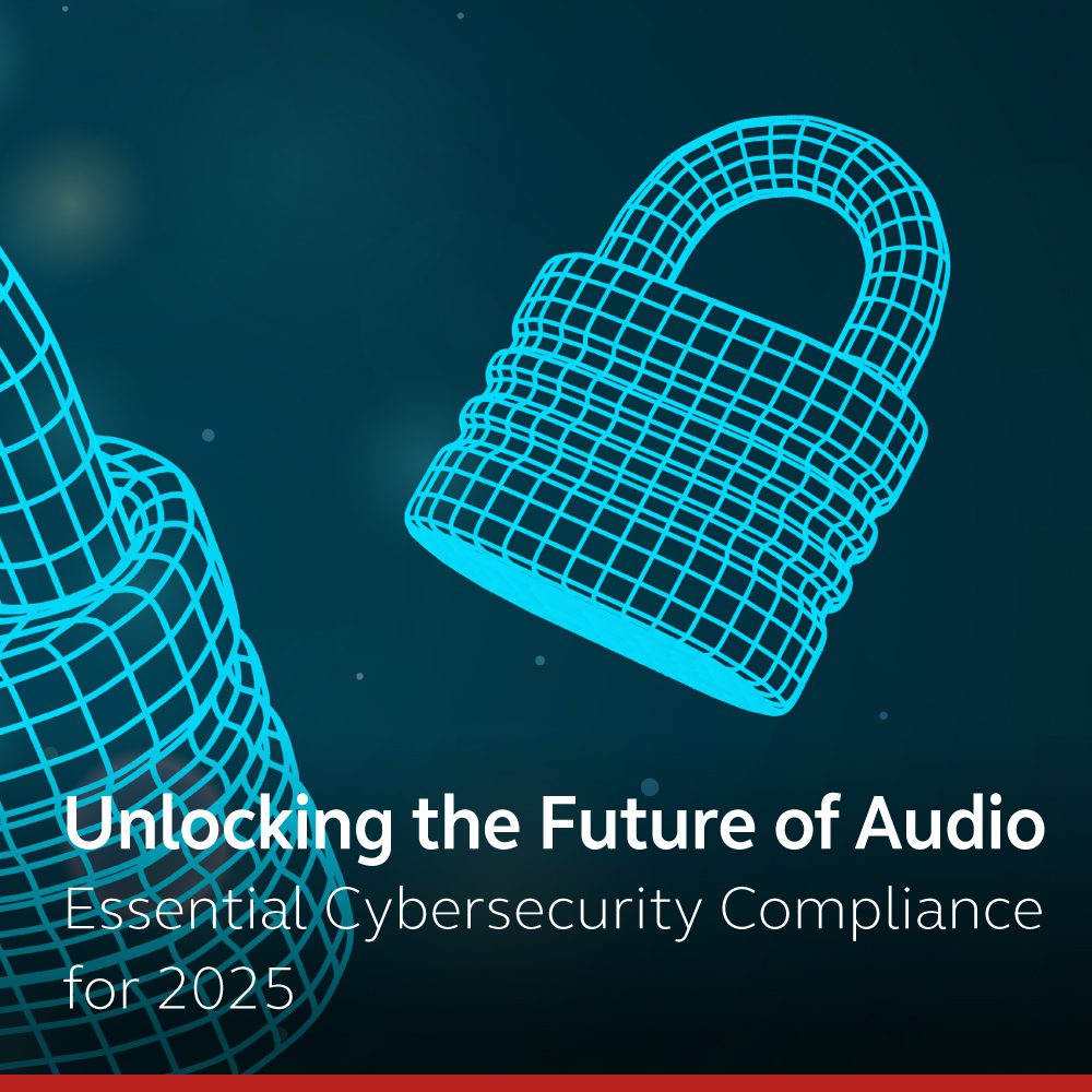 Unlocking the Future of Audio: Essential Cybersecurity Compliance for 2025